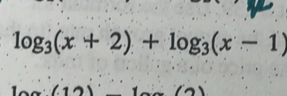 log _3(x+2)+log _3(x-1)