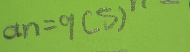 an=9(5)^11-