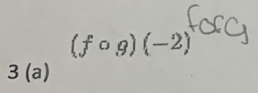 (fcirc g)(-2)
3 (a)