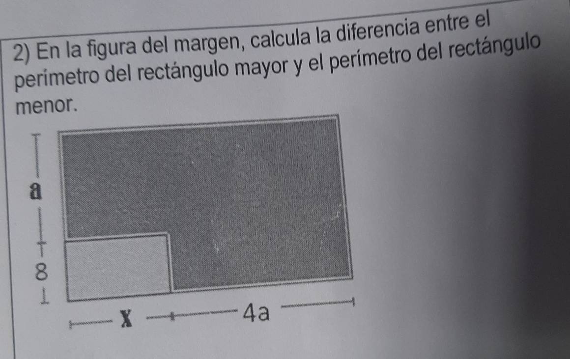 En la figura del margen, calcula la diferencia entre el 
perímetro del rectángulo mayor y el perímetro del rectángulo