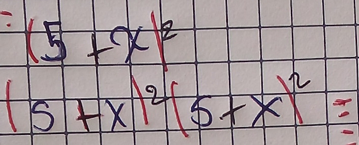 (5+x)^2
(5+x)^2(5+x)^2=