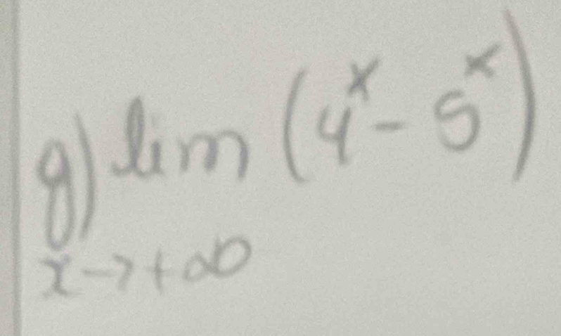 limlimits _to +∈fty (4^x-5^x)