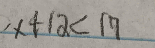 x+12<17</tex>