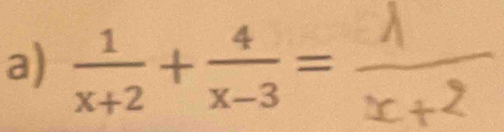  1/x+2 + 4/x-3 =