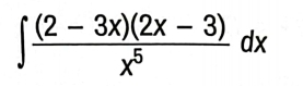 ∈t  ((2-3x)(2x-3))/x^5 dx