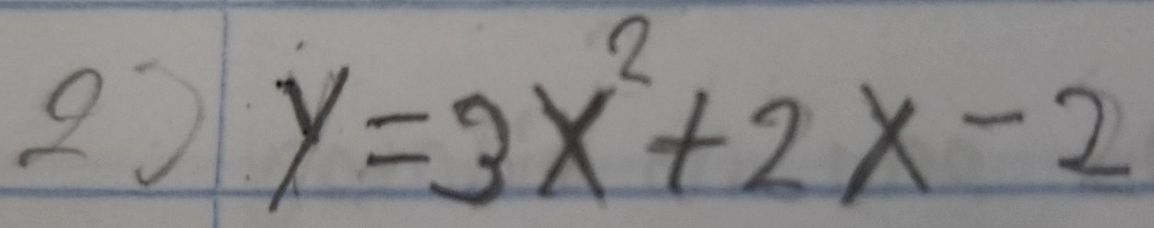 20 y=3x^2+2x-2