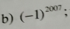 (-1)^2007;