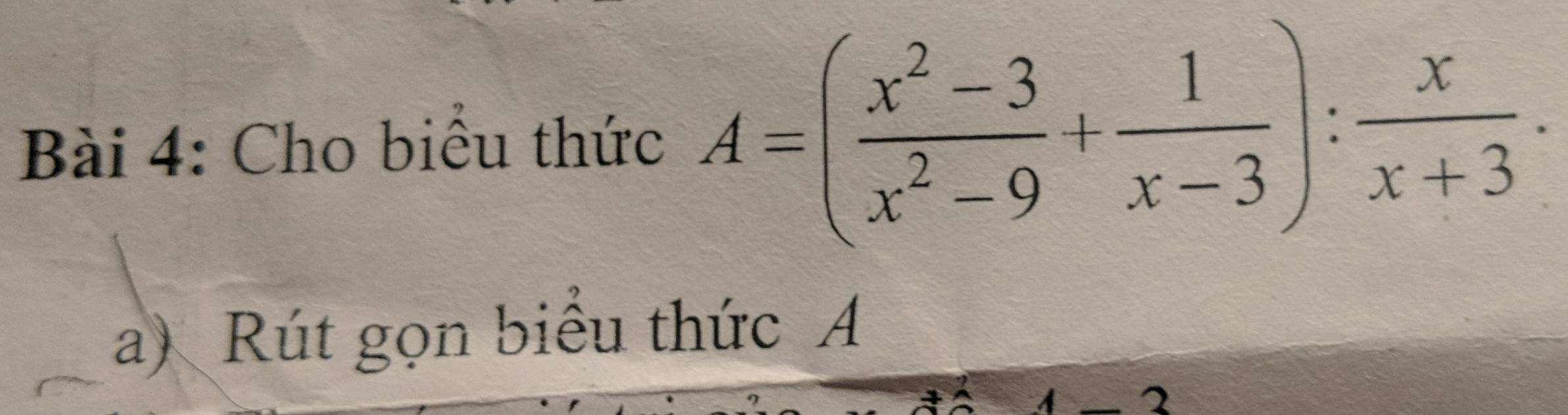 Cho biểu thức A=( (x^2-3)/x^2-9 + 1/x-3 ): x/x+3 . 
a) Rút gọn biểu thức A
2