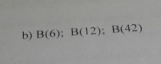 B(6); B(12); B(42)