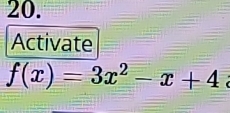 Activate
f(x)=3x^2-x+4