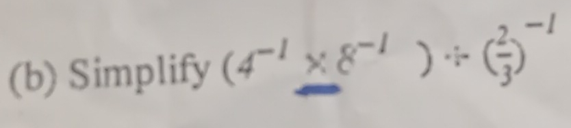 Simplify (4^(-1)_ * 8^(-1))/ ( 2/3 )^-1