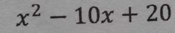 x^2-10x+20