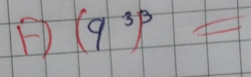 (9^3)^3=