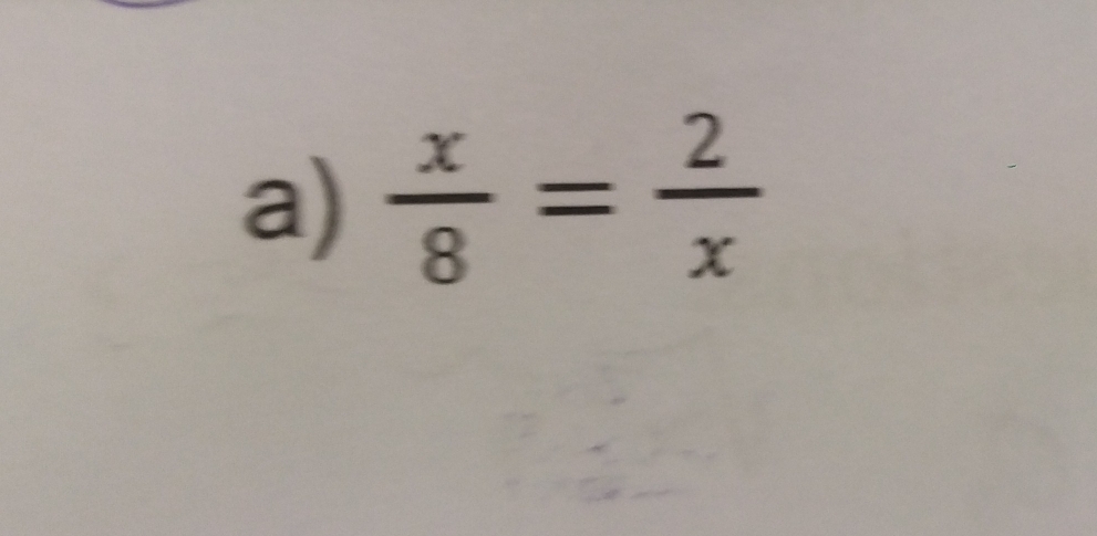  x/8 = 2/x 