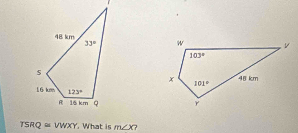 TSRQ≌ VWXY. What is m∠ X