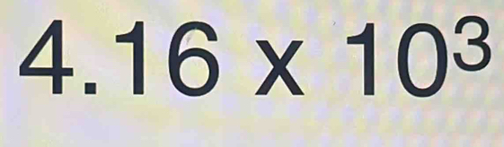 4.16* 10^3