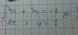 beginarrayl 4x+3y=-1 2x+y=1endarray.