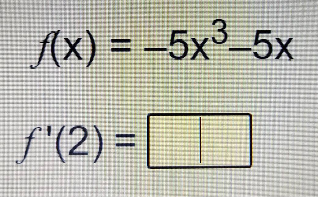 f(x)=-5x^3-5x
f'(2)=□