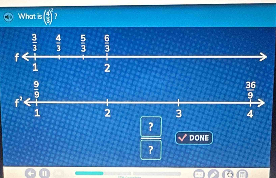 What is ( 4/3 )^2 ?
?
DONE
?