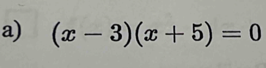 (x-3)(x+5)=0