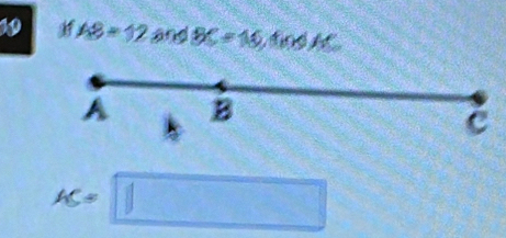 19 A8=12andBC=16,tndA f
AC=□