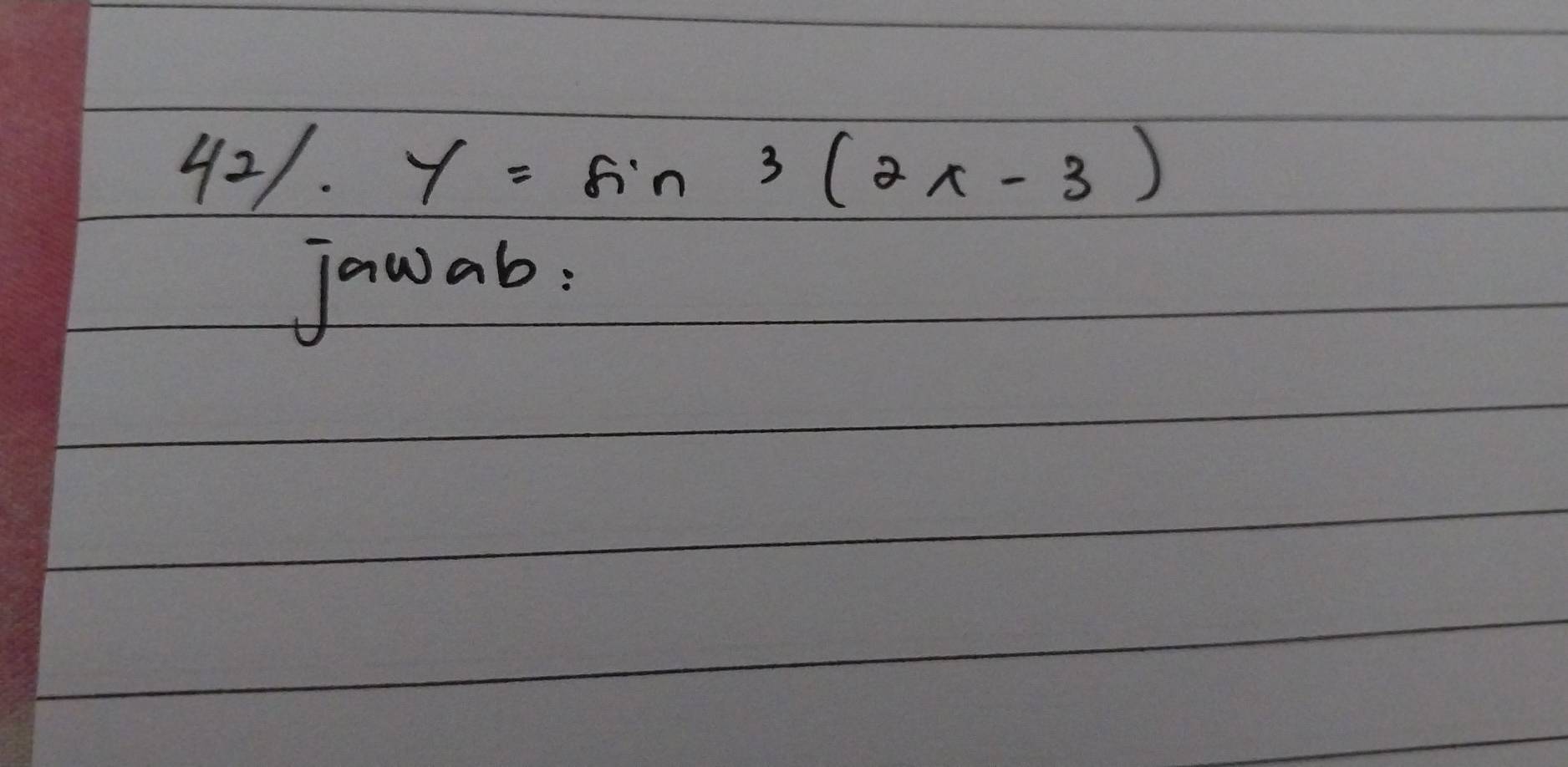 y=sin^3(2x-3)
jawab: