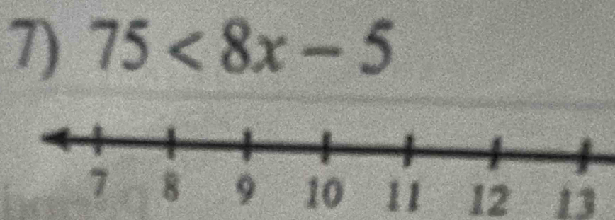 75<8x-5</tex> 
11 I2 13