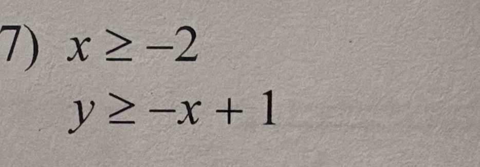 x≥ -2
y≥ -x+1