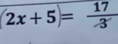 2x + 5 )=