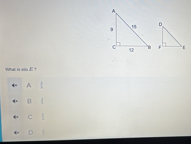 What is sin E ?
i(x A  3/5 
B  4/5 
C  5/4 
 5/3 