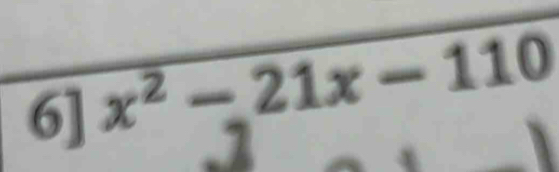 6] x^2-21x-110