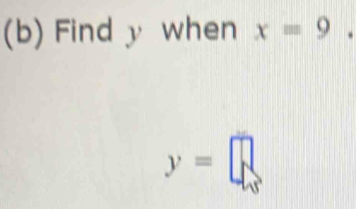 Find y when x=9.
y=□