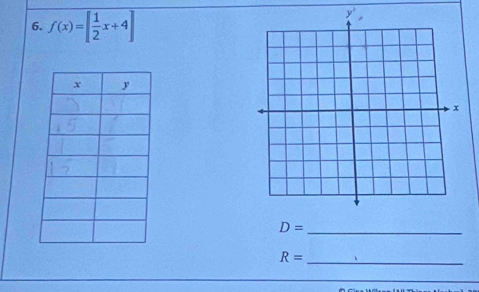 f(x)=[ 1/2 x+4]
D= _
_ R=