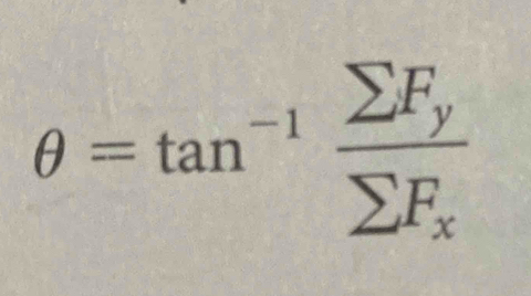 θ =tan^(-1)frac sumlimits F_ysumlimits F_x