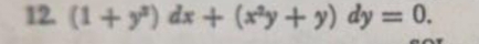 (1+y^x)dx+(x^2y+y)dy=0.