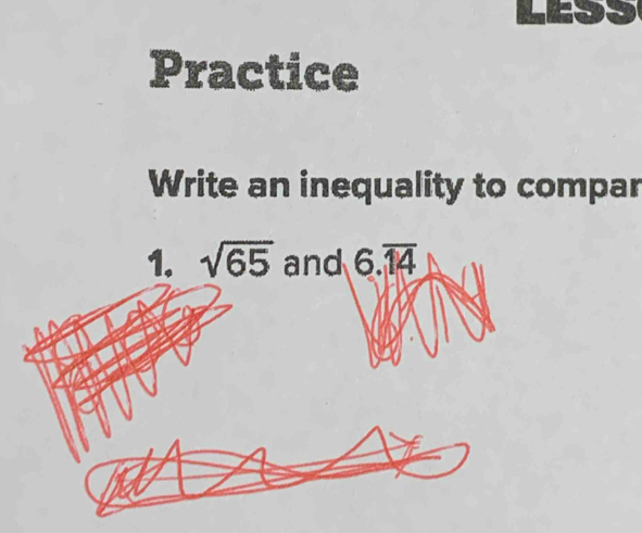 Practice
Write an inequality to compar