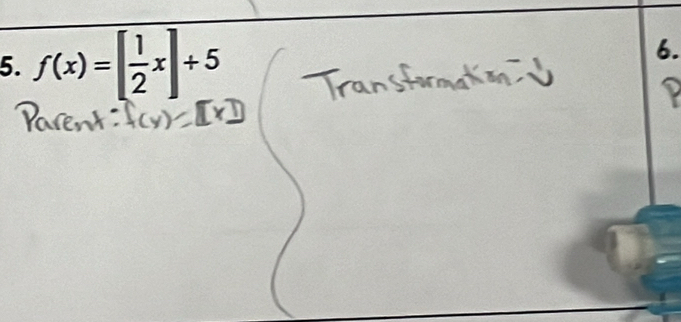 f(x)=[ 1/2 x]+5
6.