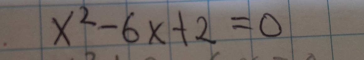 x^2-6x+2=0