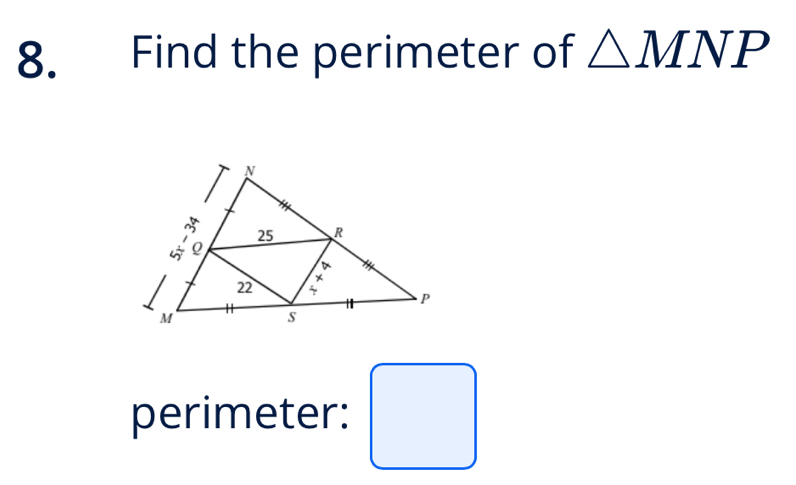 Find the perimeter of △ MNP
perimeter: □