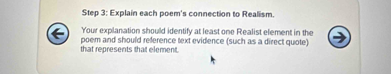 Explain each poem's connection to Realism. 
Your explanation should identify at least one Realist element in the 
poem and should reference text evidence (such as a direct quote) 
that represents that element.