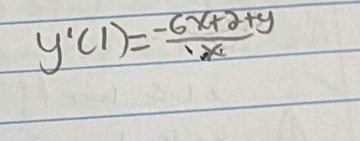 y'(1)= (-6x+2+y)/1-x 