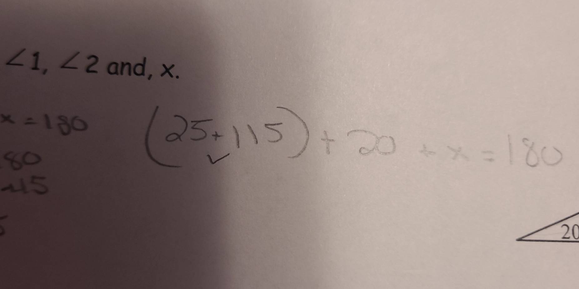 ∠ 1, ∠ 2 and, x. 
20