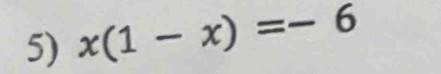 x(1-x)=-6