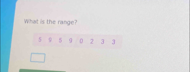 What is the range?
5 9 5 9 0 2 3 3