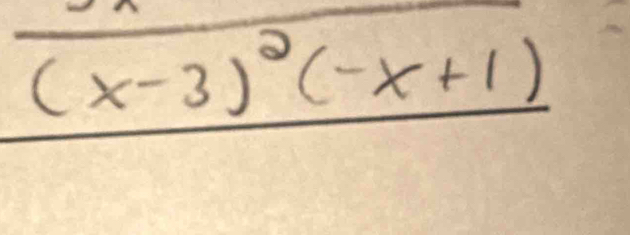 overline (x-3)^2(-x+1)