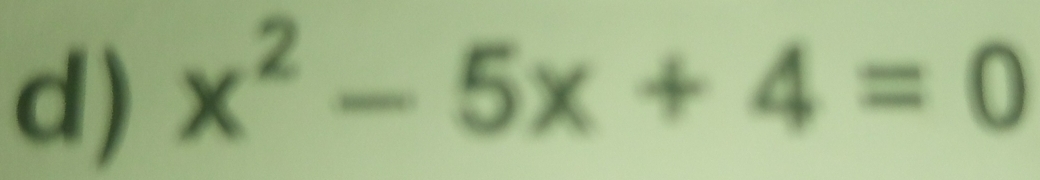 x^2-5x+4=0