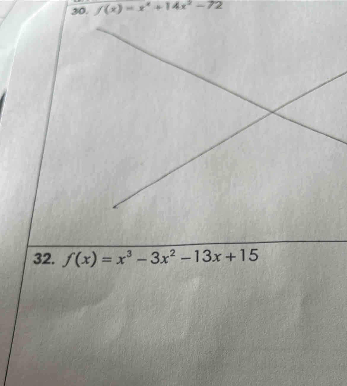 f(x)=x^4+14x^2-72
32. f(x)=x^3-3x^2-13x+15