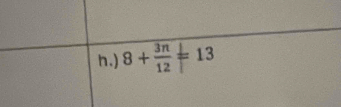 ) 8 + = 13