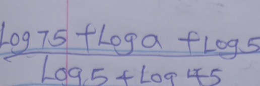 frac log 75+log a+log 5log 5+log 45