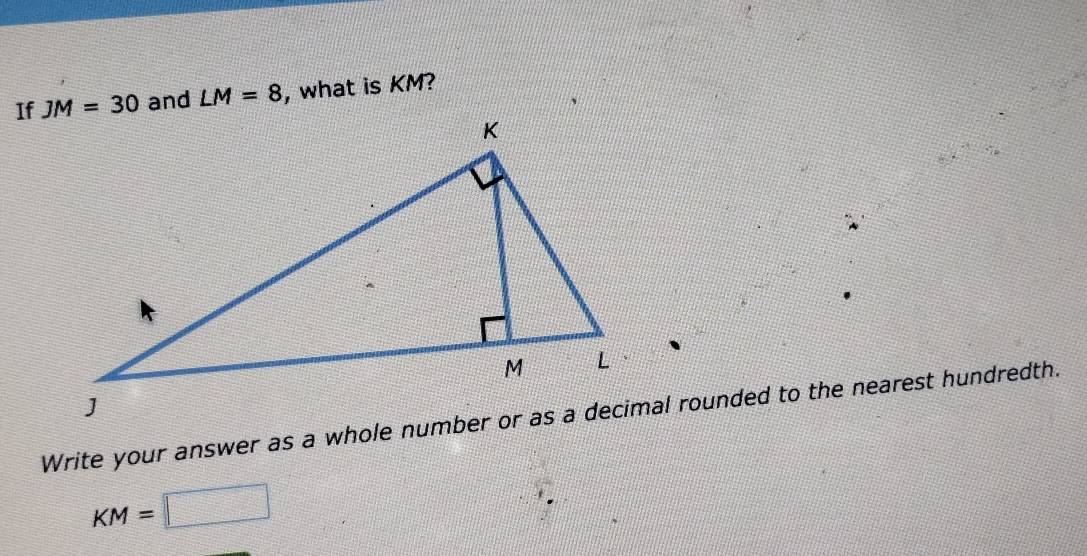 If  and LM=8 , what is KM?
KM=□